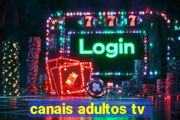 canais adultos tv